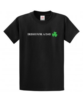 Irish For A Day Shamrock Unisex Kids and Adults T-Shirt
